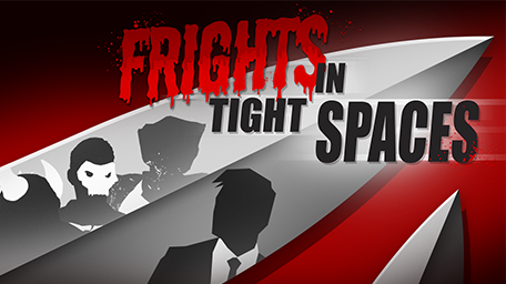 Frights in Tight&nbsp;Spaces